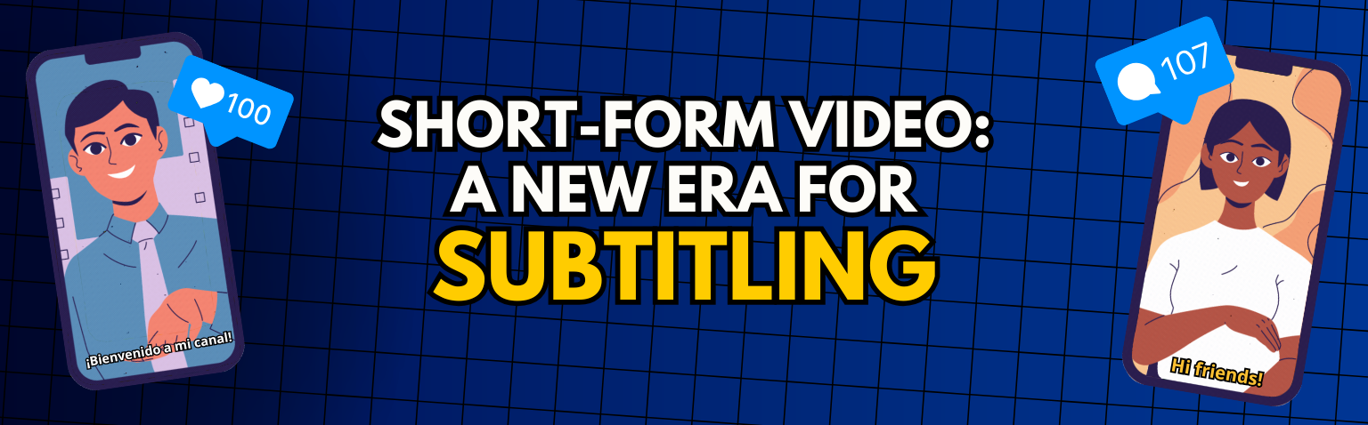 Short-Form Video: A New Era for Subtitling