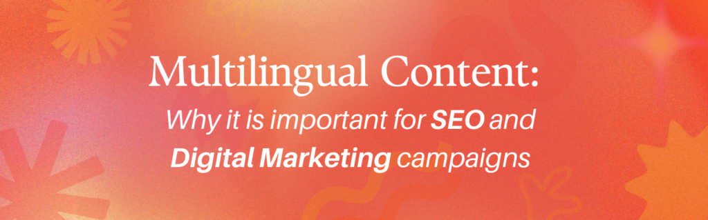 A blog banner that says: How Multilingual Content Improves SEO and Digital Marketing Campaigns.