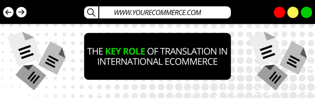 A blog banner that says: The key role of translation in international ecommerce.
